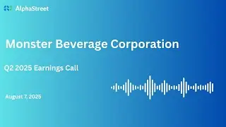MNST Stock | Monster Beverage Corporation Q2 2025 Earnings Call