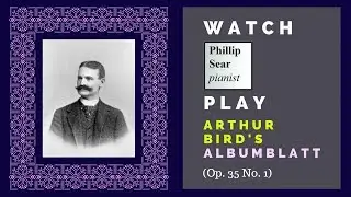 Arthur Bird: Albumlatt, Op. 35 No. 1