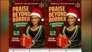 Praise Beyond Borders with Shade Oshoba_Christmas Edition
