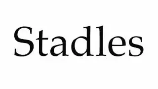 How to Pronounce Stadles