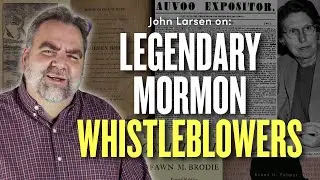 Legendary Mormon Whistleblowers w/ John Larsen | Ep. 1804