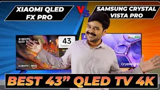 Xiaomi FX Pro QLED vs Samsung Vista Pro 43” | Best Picture + Audio 43 inch 4K TV in 2025? 🔊📸