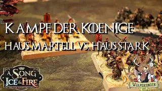 ASOIAF BatRep | Martell vs. Stark | Kampf der Könige | 2021 S01