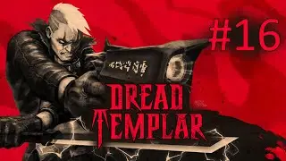 Прохождение Dread Templar - Часть 16. Песок времени