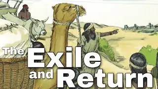 20. The Exile and Return - The Bible Story