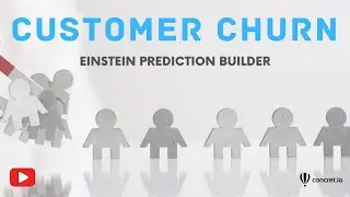 Get Started With Salesforce Einstein Prediction Builder | Customer Churn Prediction