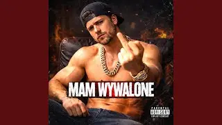 Mam wywalone