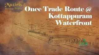 Kottappuram Waterfront | Once Trade Route of Kerala | Muziris Diaries with Kerala Tourism