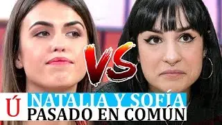 Natalia Lacunza, Sofía Suescun y su vieja rivalidad antes de Gran Hermano Dúo y Operación Triunfo