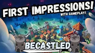 Becastled - First Impressions