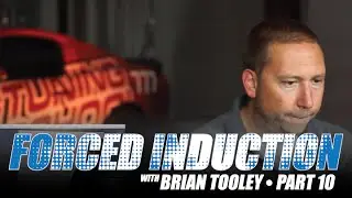 Forced Induction (Part 10): Wisdom from Brian Tooley Racing talking Detonation, Airflow and More...