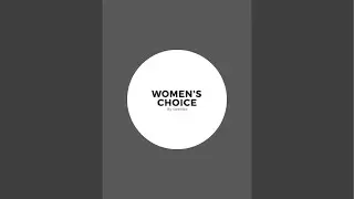 Women’s Choice is live