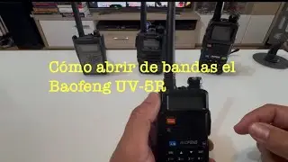 C&oacute;mo abrir de bandas el Baofeng UV-5R