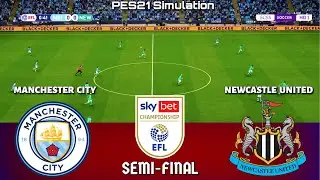 🔴 LIVE | Manchester City vs Newcastle United - EFL Cup 2025/26 | Semi-Final | PES 21 Simulation