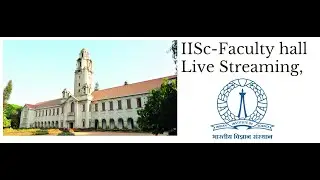 IISc-FACULTY HALL LIVE STREAMING ...