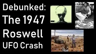 Debunked: The 1947 Roswell UFO Crash