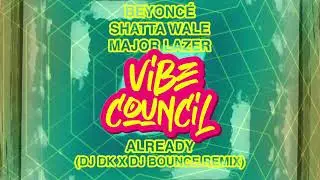 Beyoncé, Shatta Wale, Major Lazer - Already (DJ DK x DJ Bounce Remix)