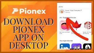 How to Download Pionex App for Desktop 2023?