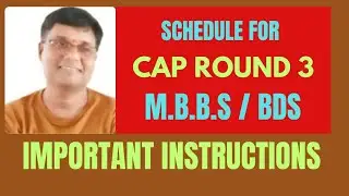 SCHEDULE FOR CAP ROUND 3 FOR M.B.B.S / BDS  & IMPORTANT INSTRUCTIONS 