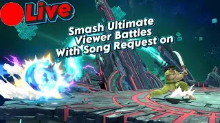 🔴Live Smash Ultimate Viewer battles with song request(use !sr for song request)