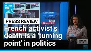 Death of French activist Quentin is a 'turning point' in politics &bull; FRANCE 24 English