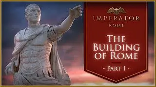 IMPERATOR ROME - Ep.1 The Building Of Rome | A New Grand Strategy Game 2019 (HD)