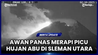 AWAN PANAS GUGURAN MERAPI SEBABKAN HUJAN ABU DI SLEMAN UTARA