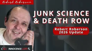 Innocence Lost: Autistic Man Nearly Executed on Junk Science - Robert Roberson Update 2026