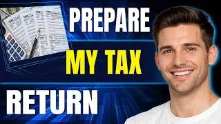 How to Prepare My Tax Return | Step-by-Step Tutorial (2026)