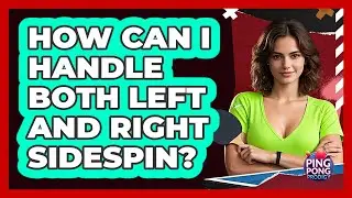 How Can I Handle Both Left and Right Sidespin?