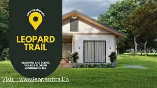 Leopard Trail Villas & Plots Dugadda Lansdowne Uttarakhand