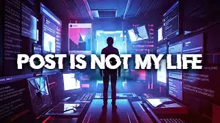 Post Is Not My Life