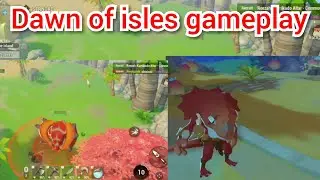 Dawn of isles first gameplay