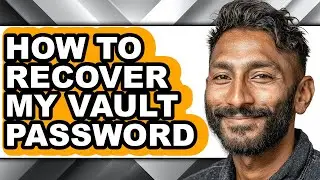 How to Recover My Vault Password (full Guide)