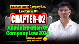 Chapter 2 Company Law 2026 | Administration of Company Law | BBA/BCom Sem 2