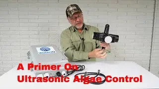 Ultrasound Technology For Pond Algae Control - A Basic Primer