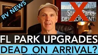 RV News &ndash; Florida State Park Development & Public Outcry &ndash; August 2024