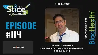#114 - Dr. David Zlotnick, Chief Medical Officer & Co-Founder at Med & Beyond