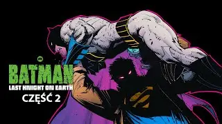 Batman: Last Knight on Earth #2 - ZŁY SUPERMAN?