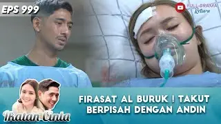 FIRASAT AL MAKIN BURUK, ANDIN KOMA SERASA AKAN BERPISAH - IKATAN CINTA - IKATAN CINTA