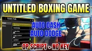 *NEW* Untitled Boxing Game Script ( AUTO DODGE, AUTO DASH & MORE ) 2026