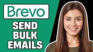 How to Send Bulk Emails Using Brevo (2025) 📧 | Step-by-Step Email Marketing Guide for Beginners