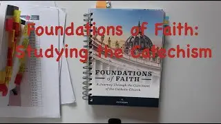 Foundations of Faith (Studying the Catechism of the Catholic Church )