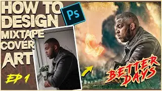 MIXTAPE COVER ART DESIGN IN PHOTOSHOP EP1 BY KRAMPAH WILSON