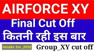 Airforce xy 2018 final cut off declared for Selection