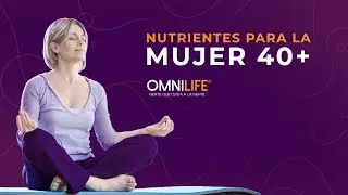 NUTRIENTES para MUJERES mayores de 40💡 OMNILIFE EXPLICA