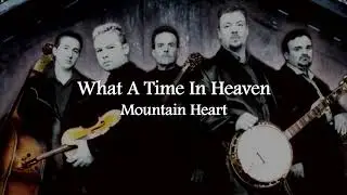 What A Time In Heaven - Mountain Heart