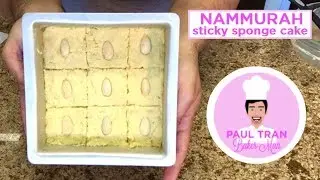 LEVANT STICKY SPONGE CAKE (NAMMURAH) - Paul Tran Baker Man