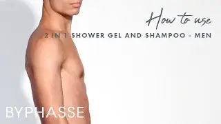 How to use: 2 In 1 Shower Gel And Shampoo - Men | Tutorials | Byphasse