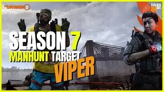 SEASON 7: MANHUNT TARGET VIPER (The Division 2)